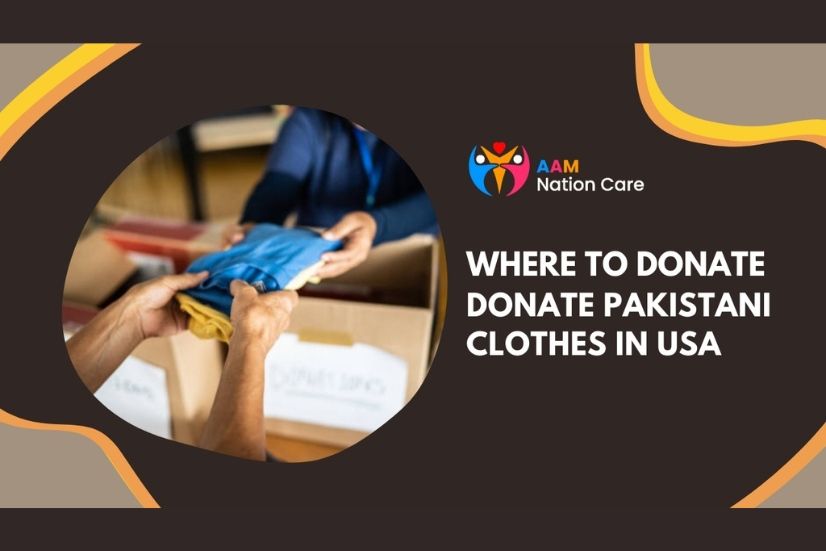 Where to Donate Pakistani Clothes in the USA
