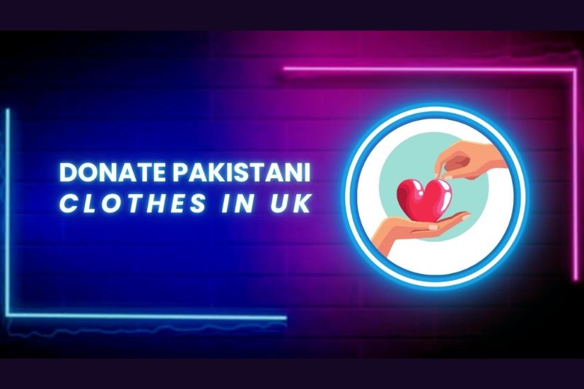 Where to Donate Pakistani Clothes in the UK