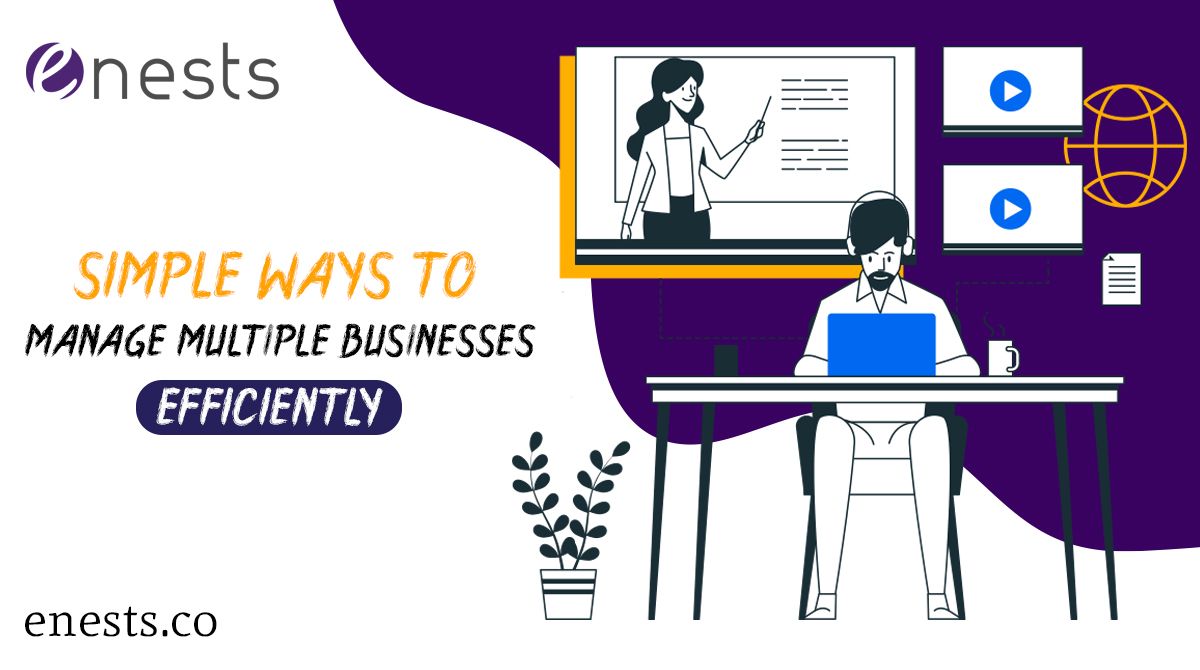 Simple Ways To Manage Multiple Businesses Efficiently