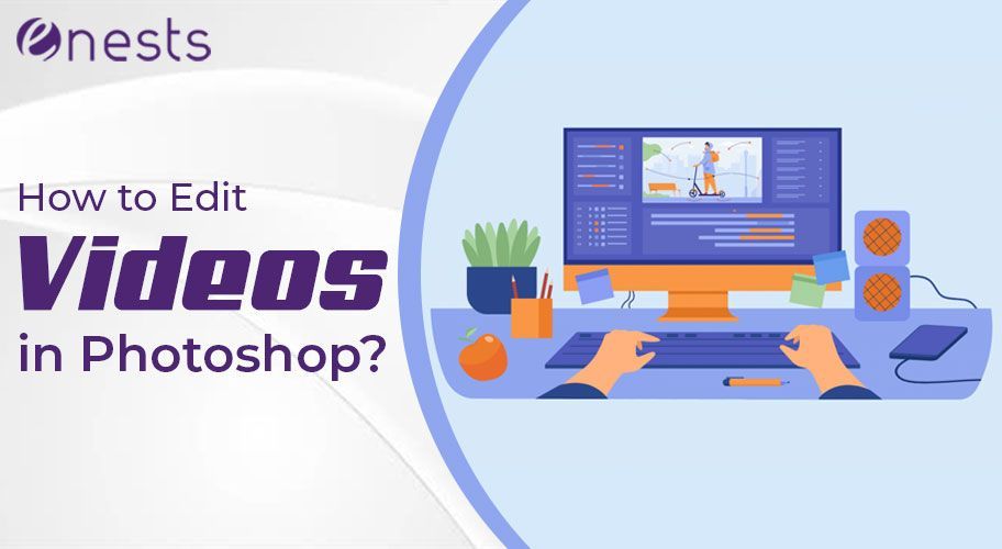 How to Edit Videos in Photoshop?