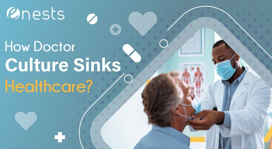 How Doctor Culture Sinks Healthcare?