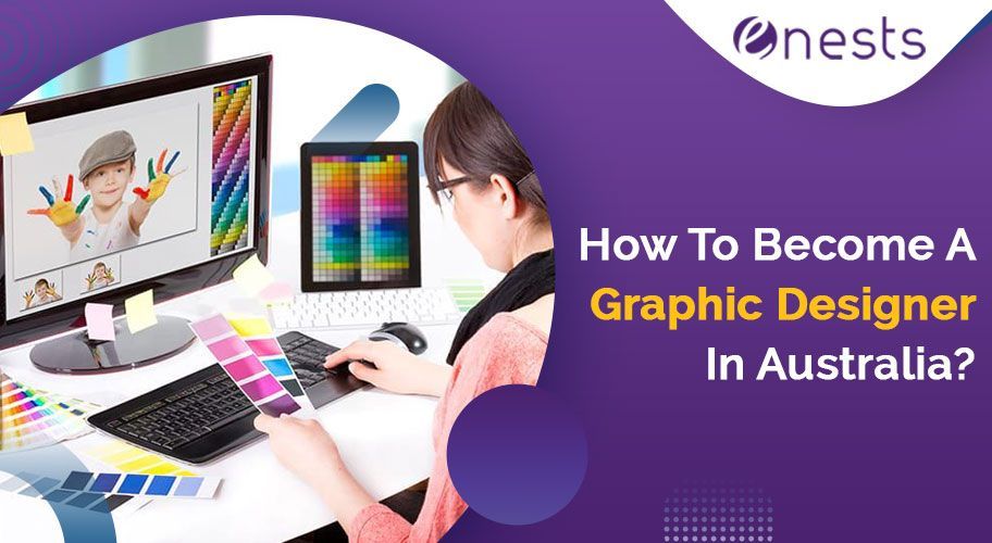 How To Become A Graphic Designer In Australia?