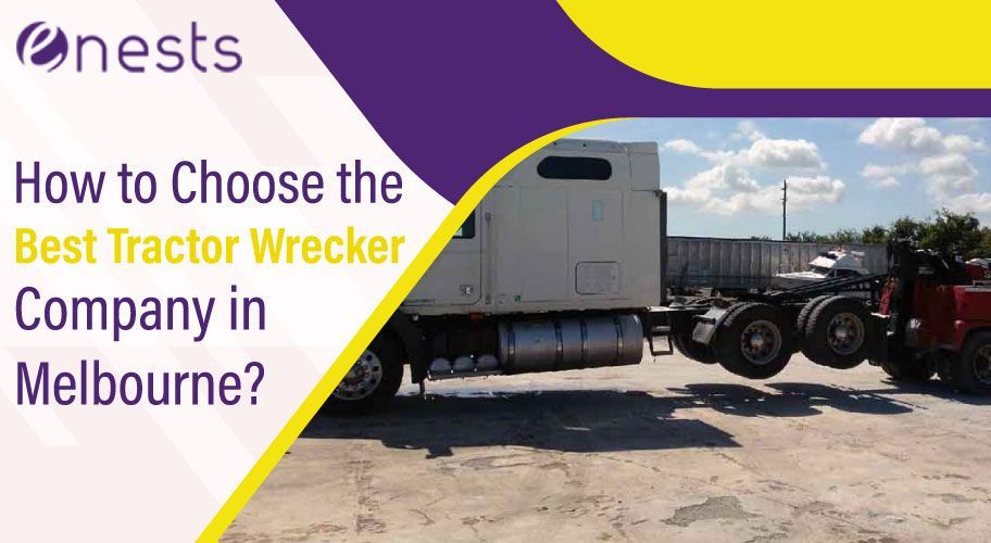 How to Choose the Best Tractor Wrecker Company in Melbourne?