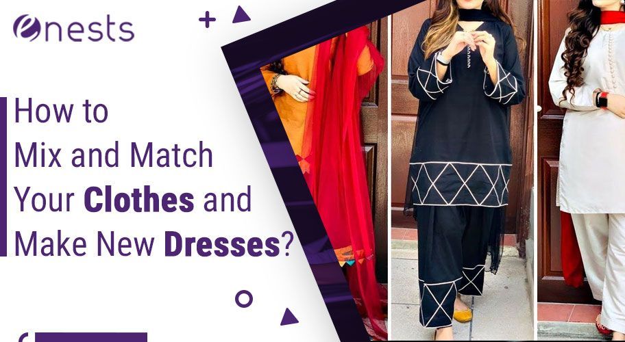 How to Mix and Match Your Clothes and Make New Dresses?