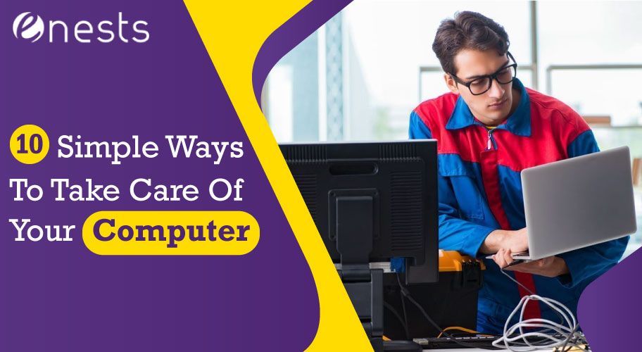 10 Simple Ways To Take Care Of Your Computer