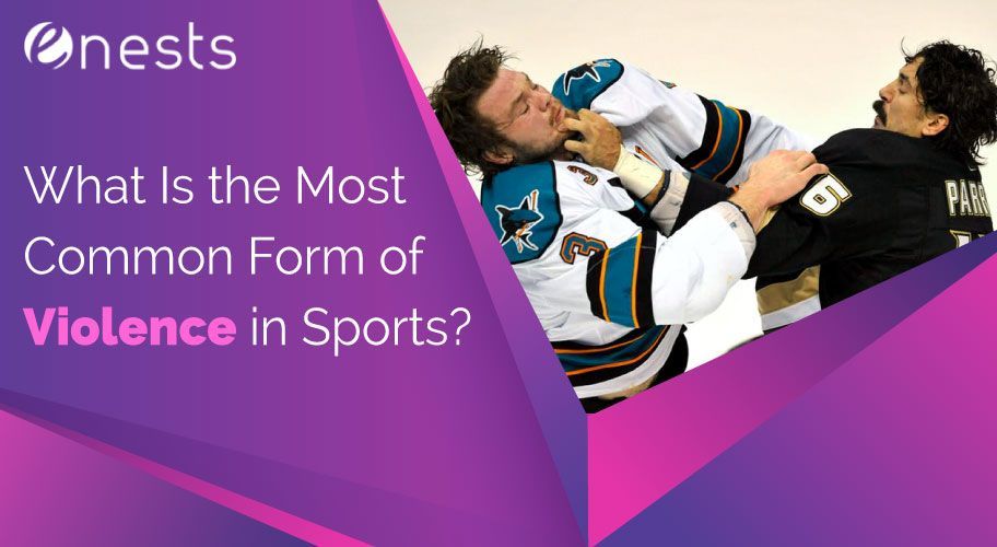 What Is the Most Common Form of Violence in Sports?