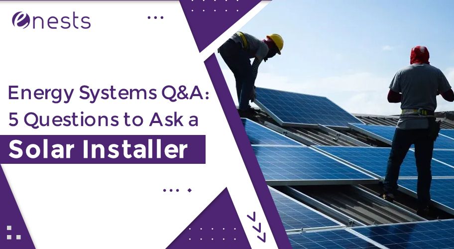 Energy Systems Q&A: 5 Questions to Ask a Solar Installer